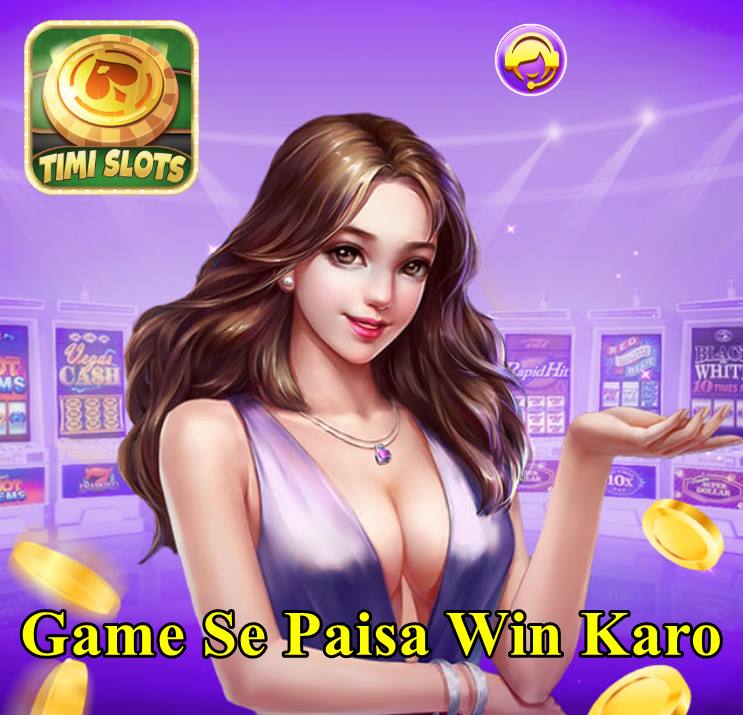 Timi Slots Game Pakistan | Download (Real Money App) Free